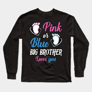 Pink or Blue Big Brother Loves You Baby Gender Reveal Party Long Sleeve T-Shirt